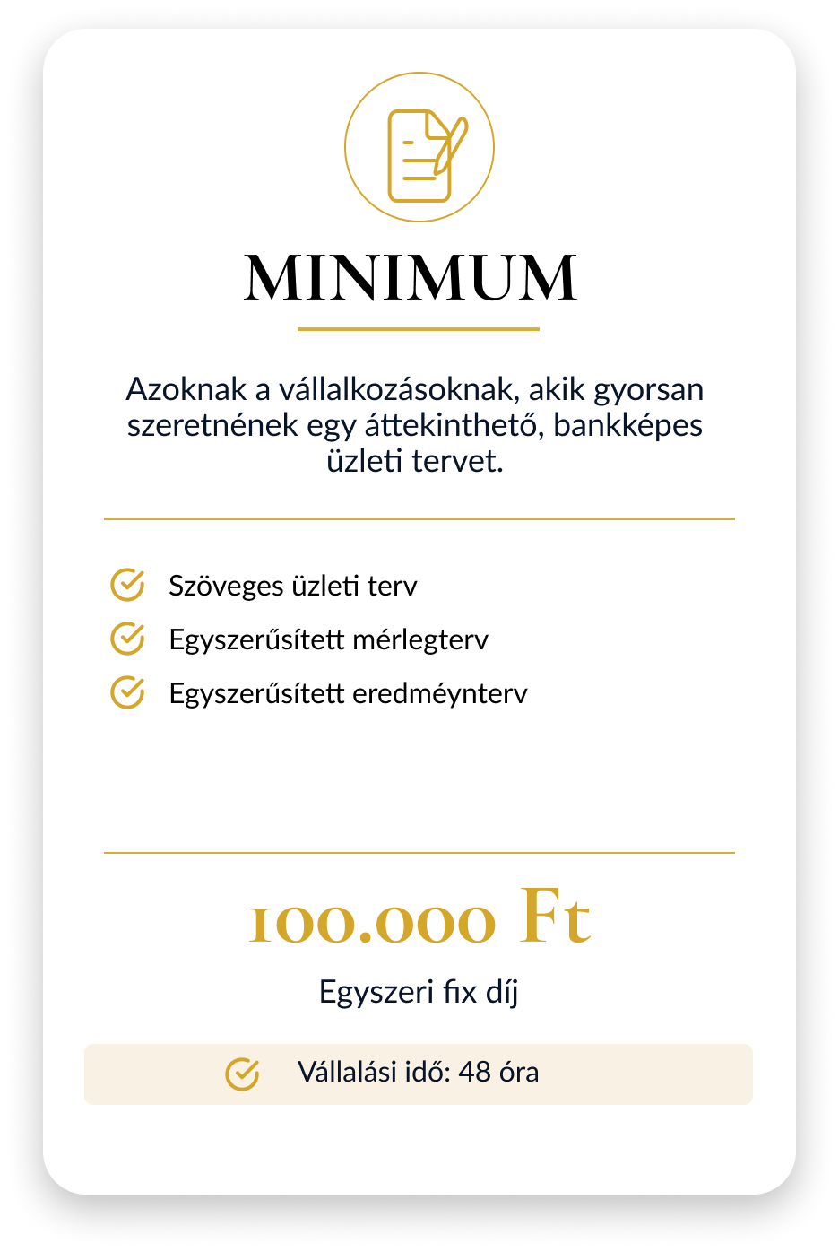 Bankképes üzleti terv készítési csomagok: Minimum, Alap és Prémium szolgáltatások hitelhez, pályázathoz és befektetői finanszírozáshoz.
